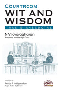 Courtroom Wit and Wisdom: True & Anecdotal | N Vijayaraghavan | OakBridge