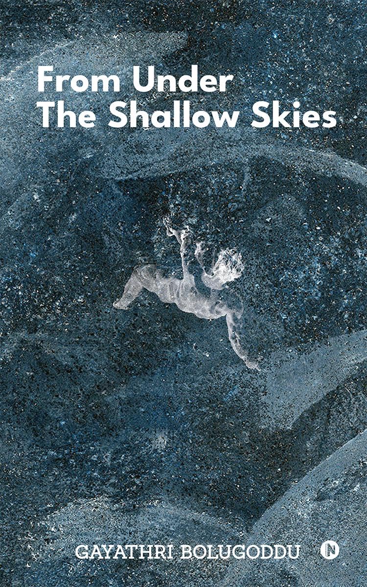 From Under the Shallow Skies
