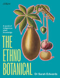 The Ethnobotanical: A world tour of indigenous plant knowledge