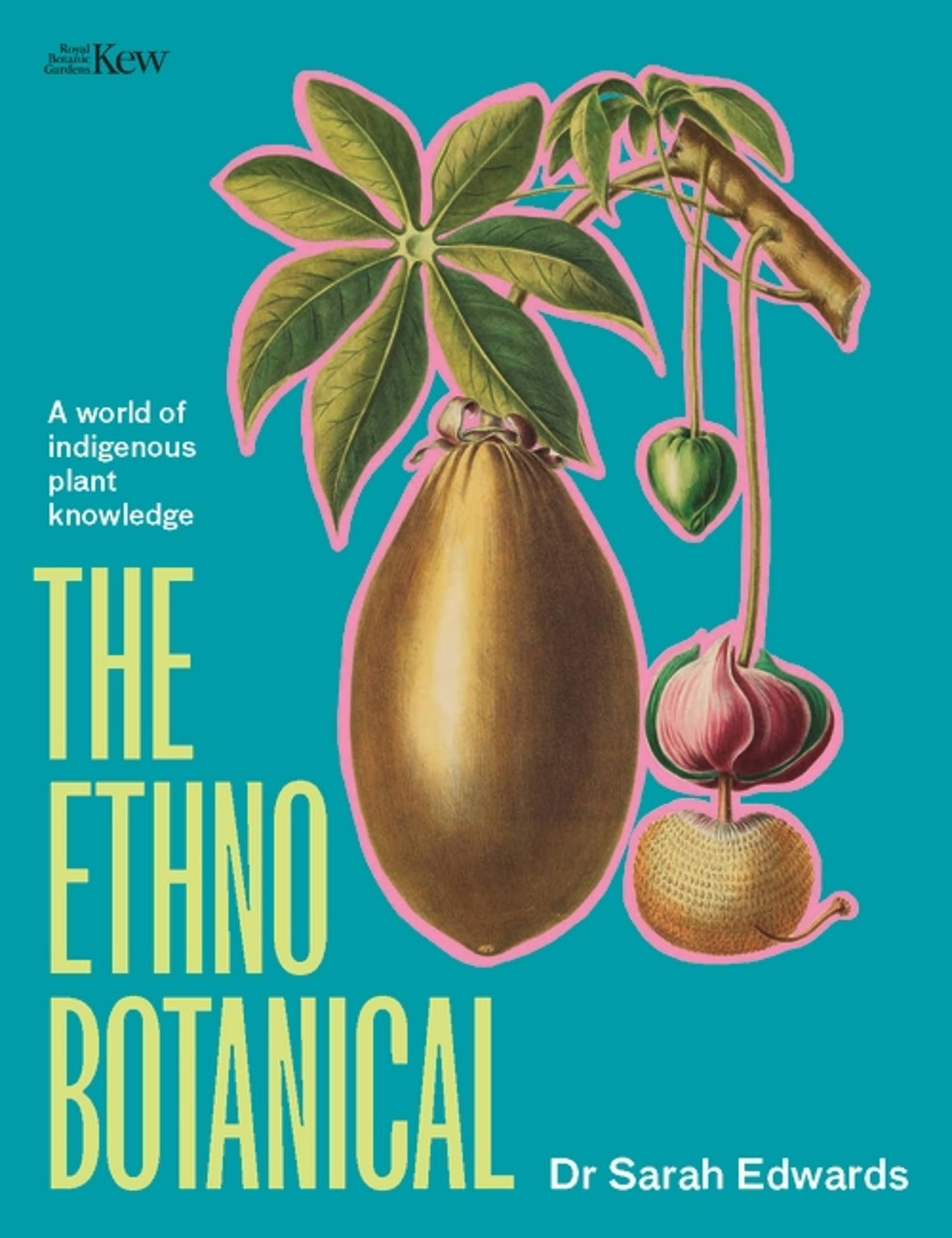 The Ethnobotanical: A world tour of indigenous plant knowledge