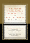 A BiblicalTheological Introduction to the New Testament: The Gospel Realized