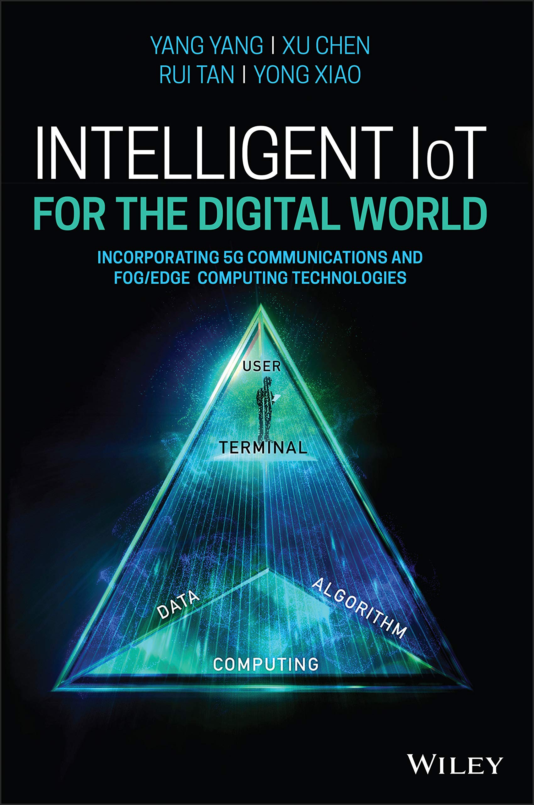 Intelligent Iot for the Digital World: Incorporating 5g Communications and Fog/Edge Computing Technologies