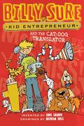 Billy Sure Kid Entrepreneur And The CatDog Translator: Volume 3