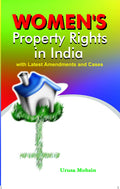 WomenS Property Rights In India: With Latest Amendments And Cases