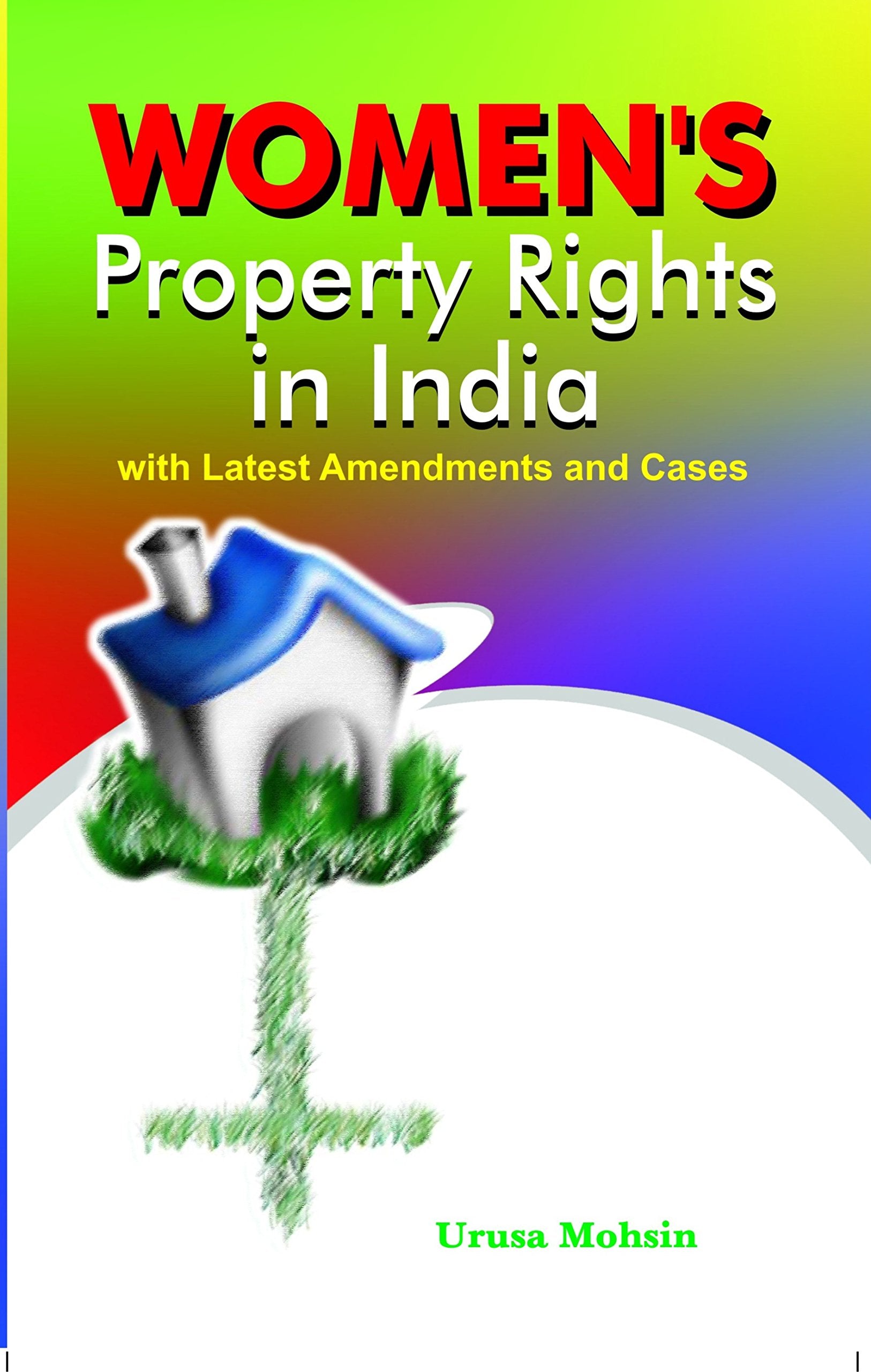 WomenS Property Rights In India: With Latest Amendments And Cases