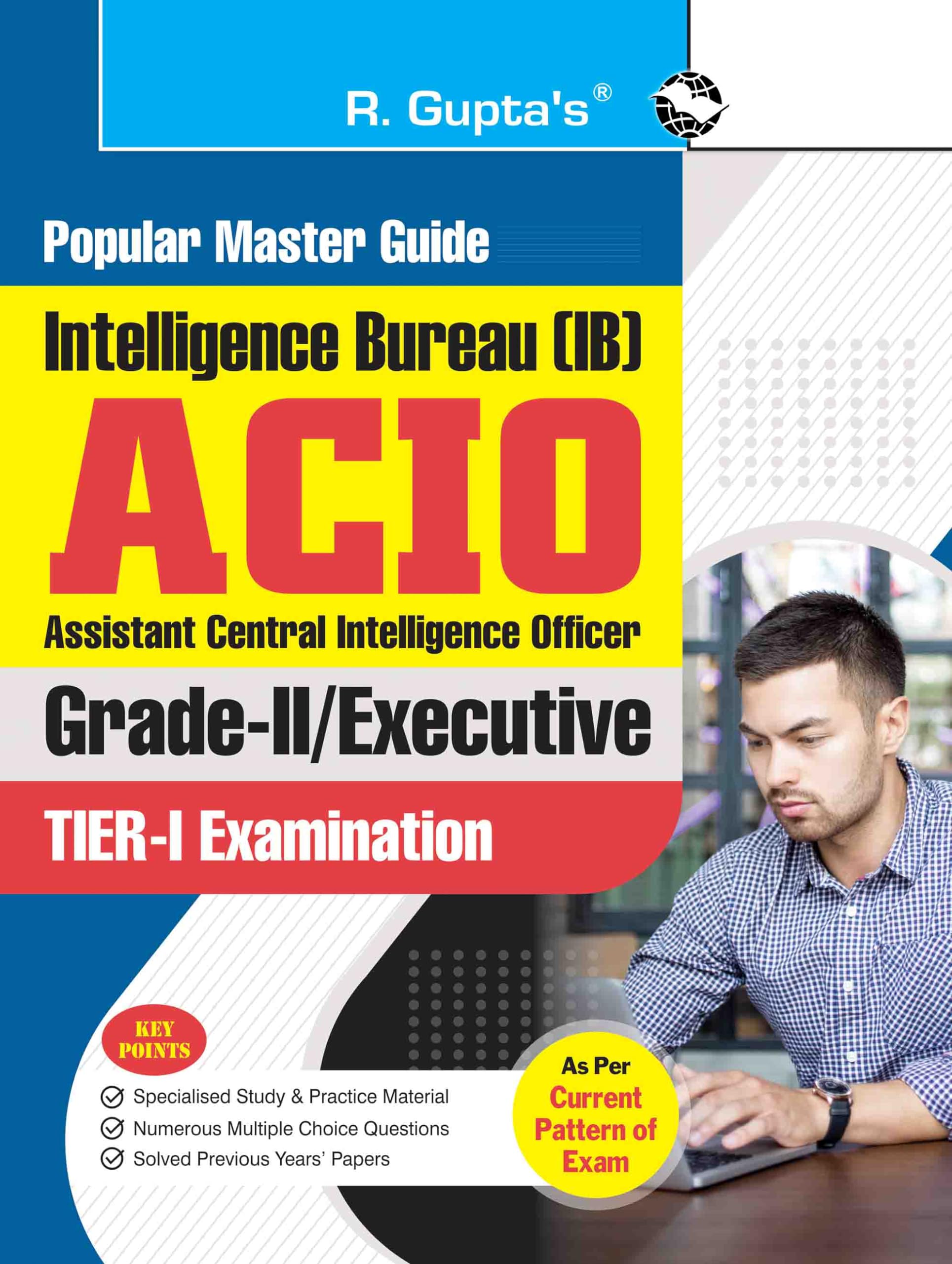 Intelligence Bureau (IB): ACIO (GradeII/Executive) TierI Exam Guide