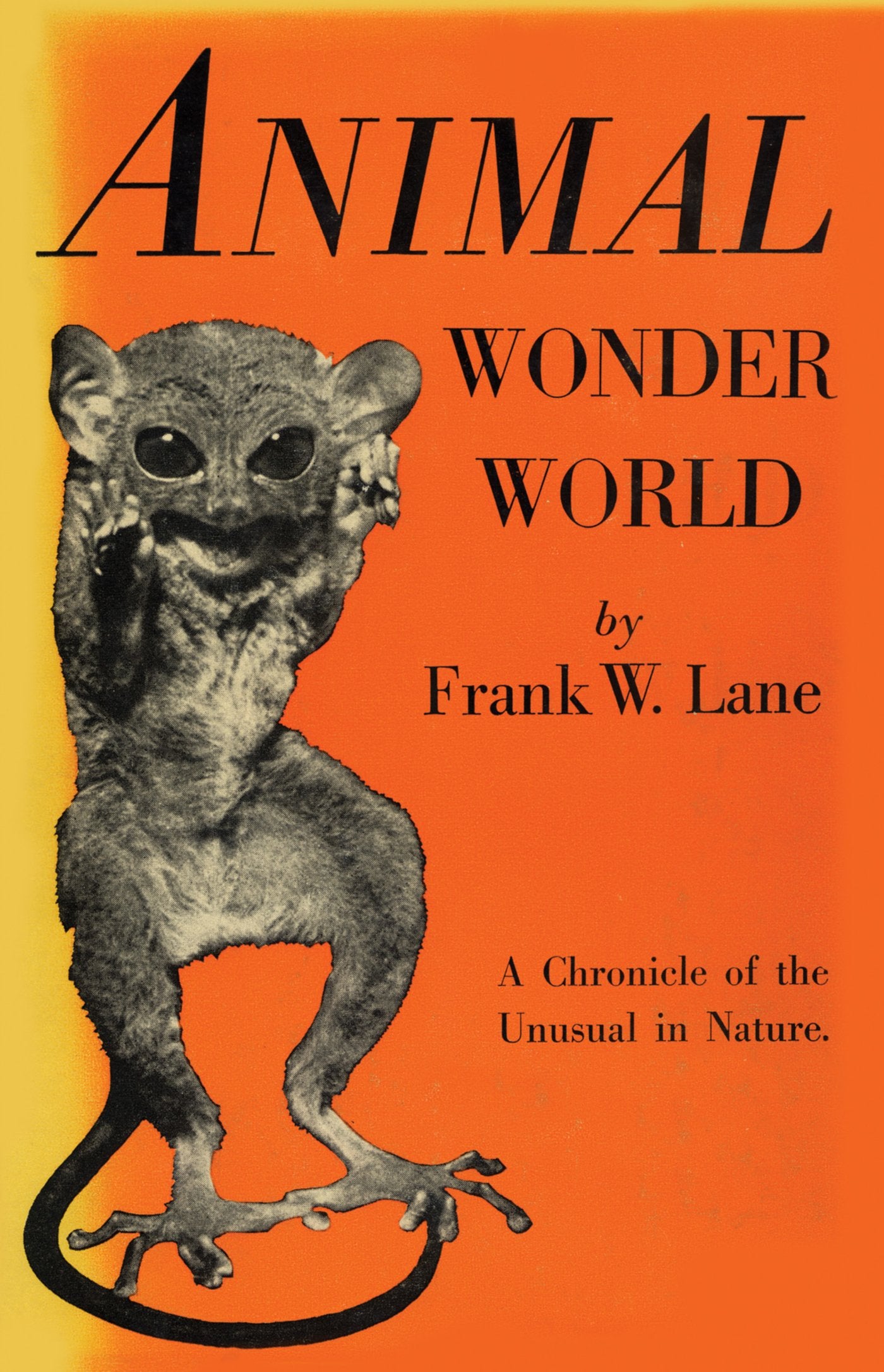 Animal Wonder World: A Chronicle of the Unusual in Nature