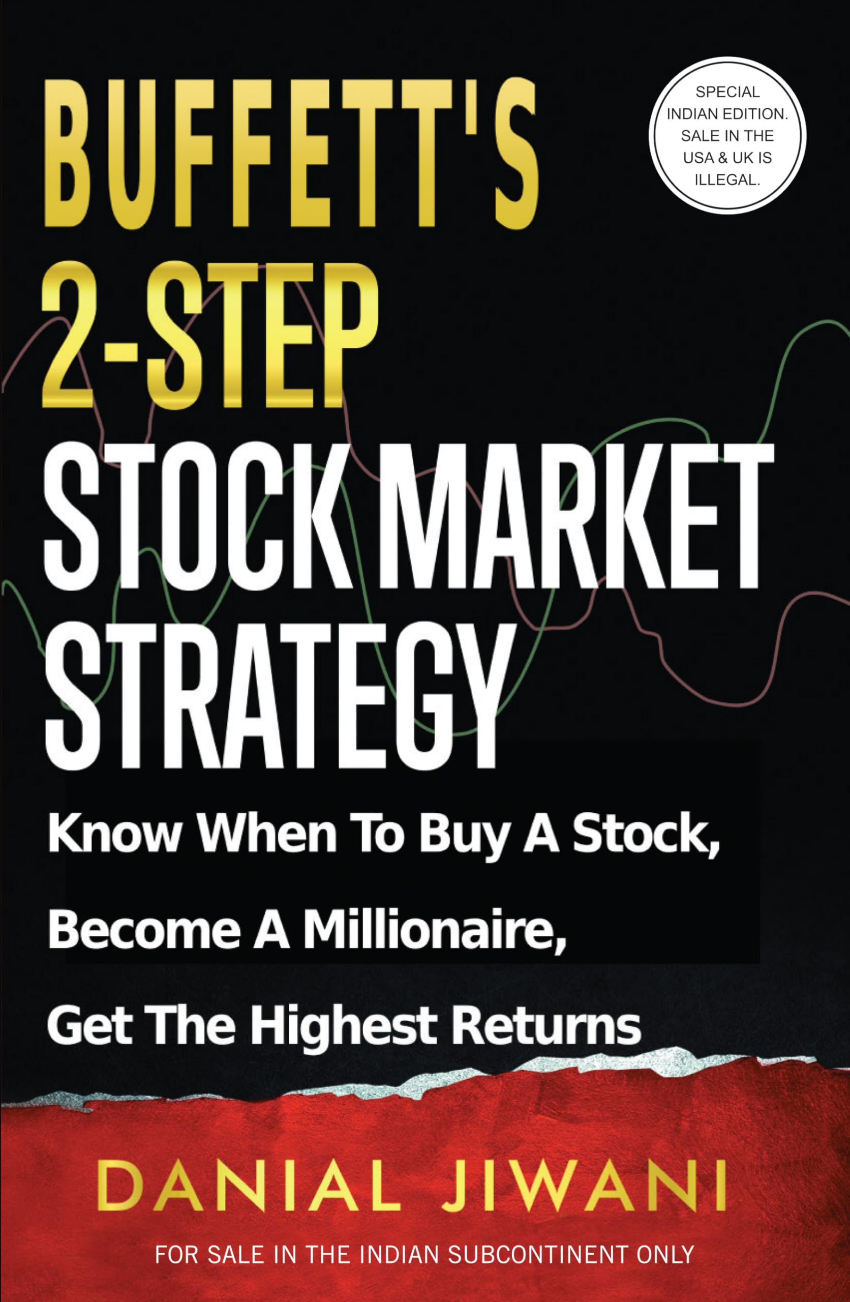 Buffetts 2Step Stock Market Strategy: Know When To Buy A Stock, Become A Millionaire, Get The Highest Returns (English)