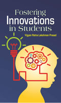 Fostering Innovations in Students: Strategies for Nurturing Creativity and Innovation