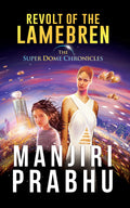 Revolt of the Lamebren: Book 1 of the SuperDome Chronicles