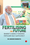 Fertilising The Future:BharatS March Towards Fertiliser SelfSufficiency