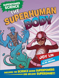 SUPERPOWER SCIENCE: THE SUPERHUMAN BODY
