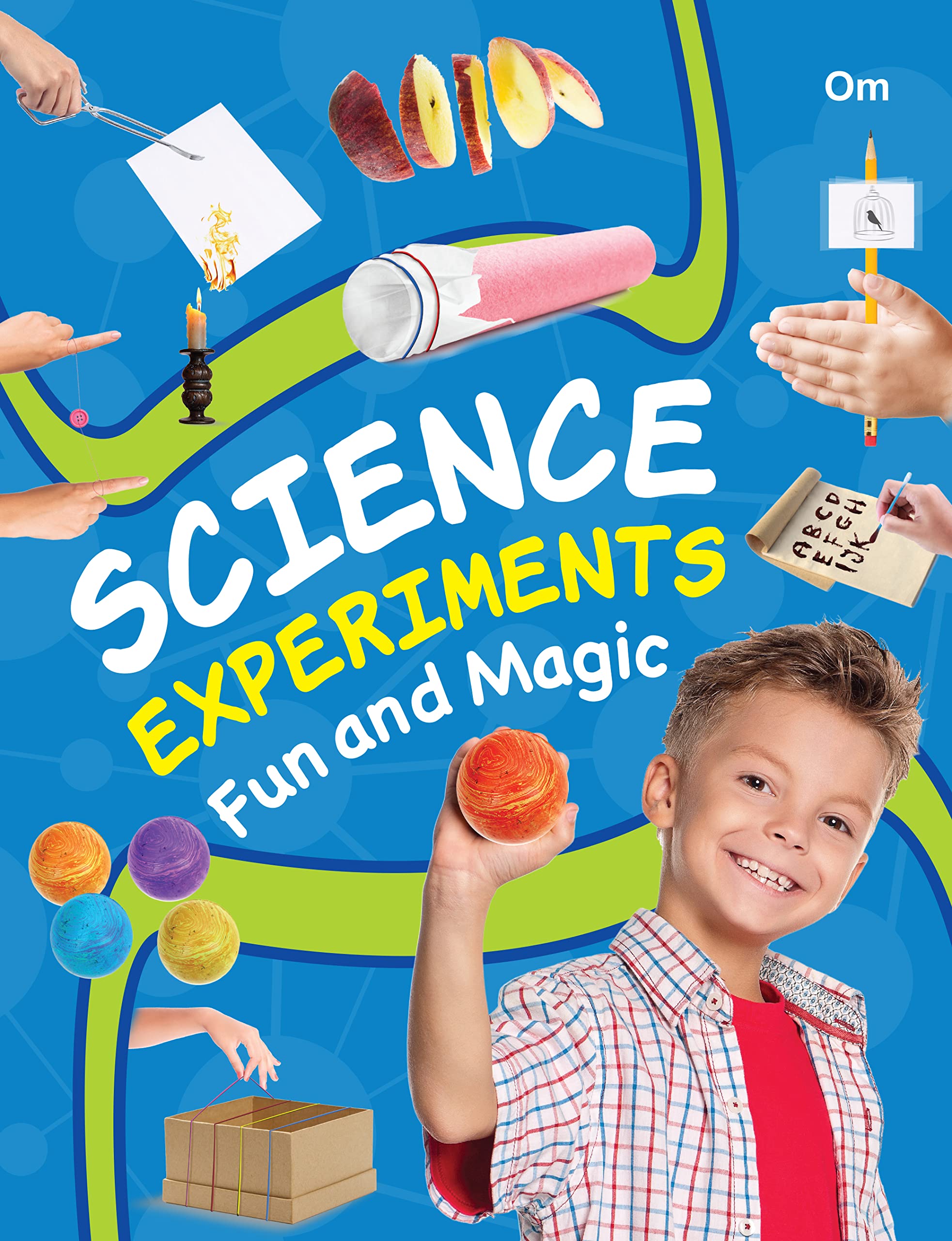 SCIENCE EXPERIMENTS FUN AND MAGIC