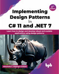 Implementing Design Patterns In C# 11 And .Net 7