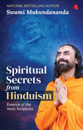 Spiritual Secrets From Hinduism: Essence Of The Vedic Scriptures