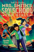 Double Cross (3) (Mrs. Smiths Spy School for Girls)