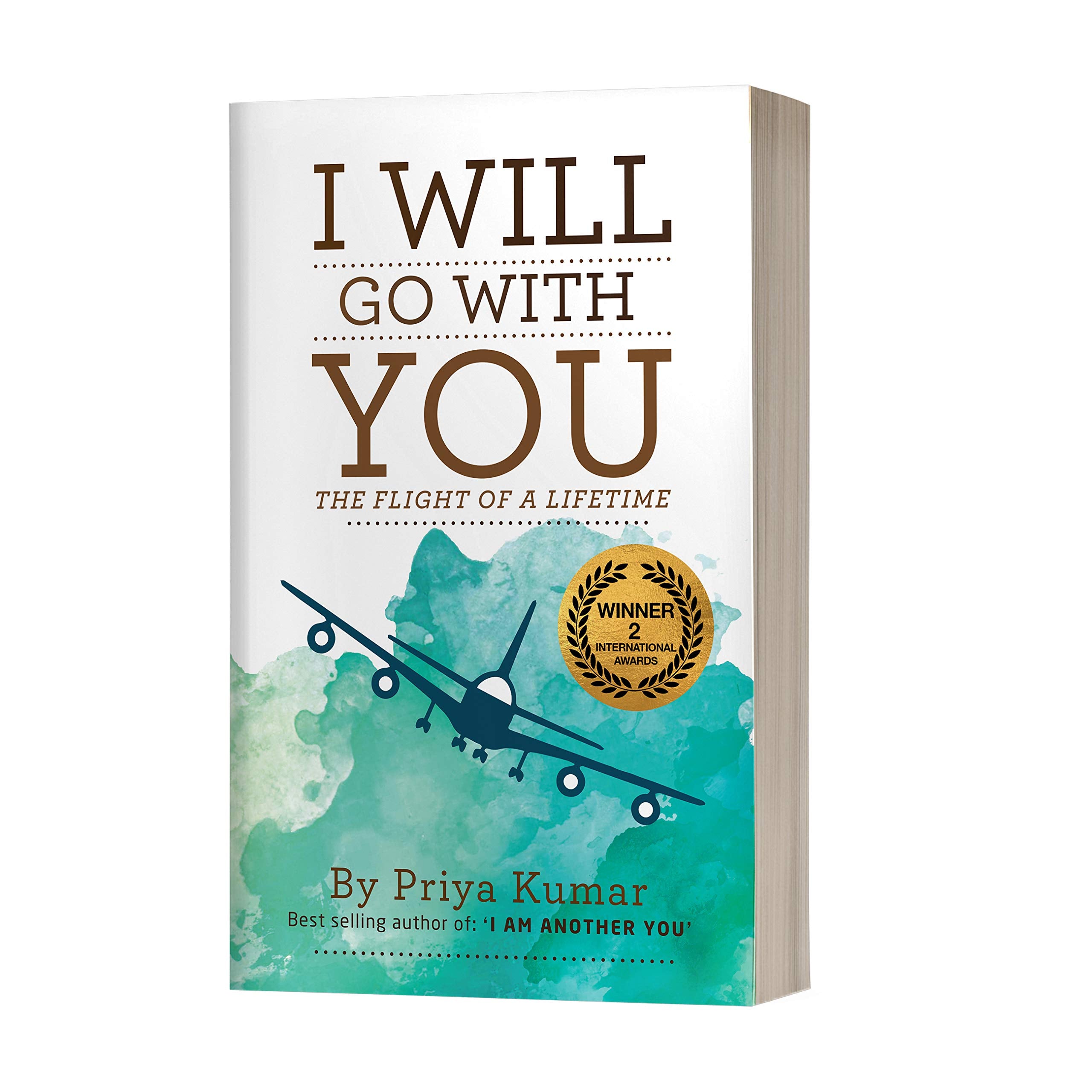 I Will Go with You: The Flight of a Lifetime [Jan 01, 2018] Kumar, Priya