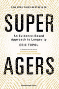 Super Agers: An EvidenceBased Approach To Longevity  The New York Times Bestseller