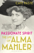 Passionate Spirit: The Life Of Alma Mahler