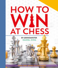 How To Win At Chess:From First Moves To Checkmate