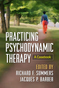 Practicing Psychodynamic Therapy: A Casebook