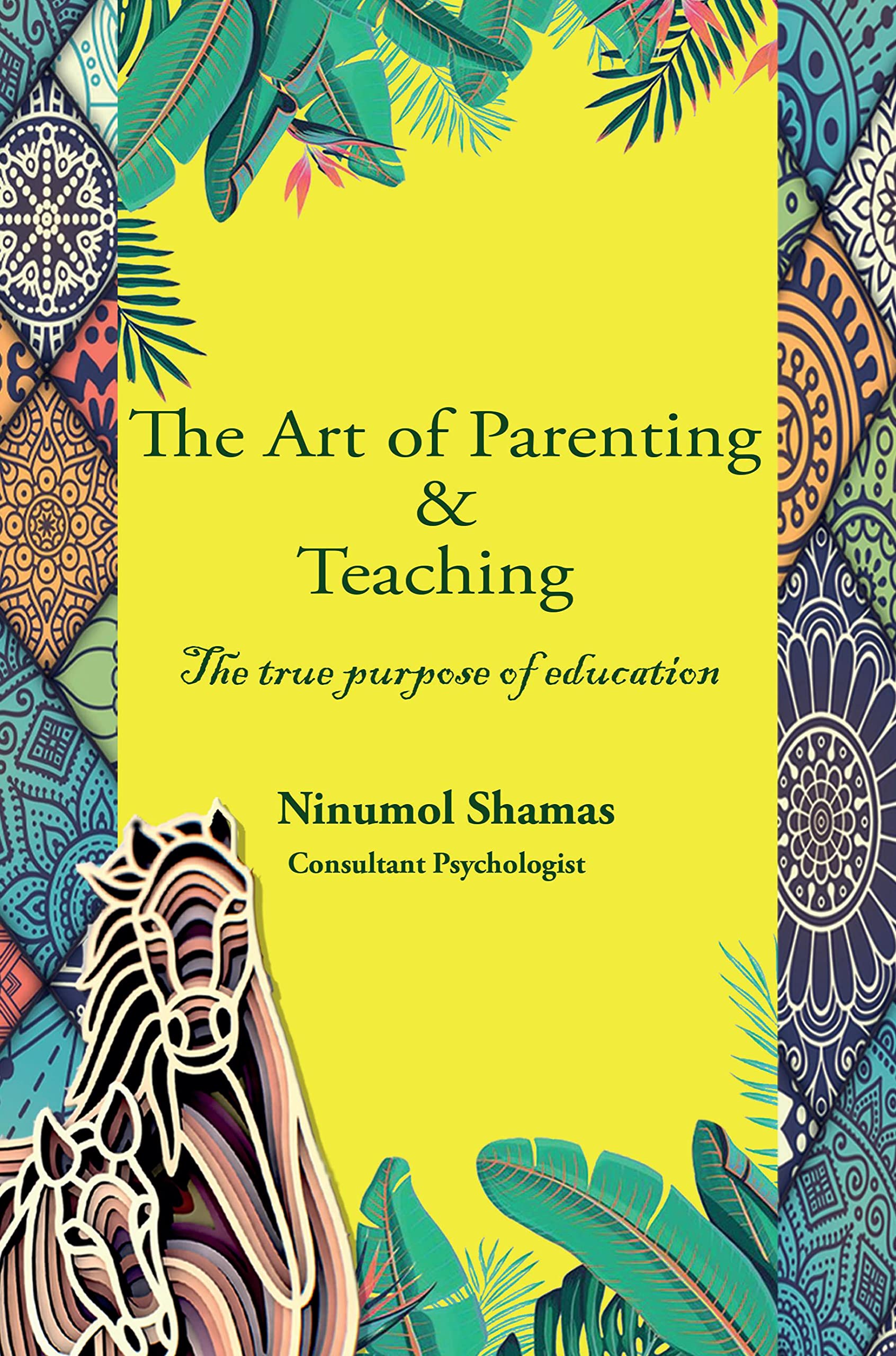 The Art of Parenting and Teaching : The true purpose of education