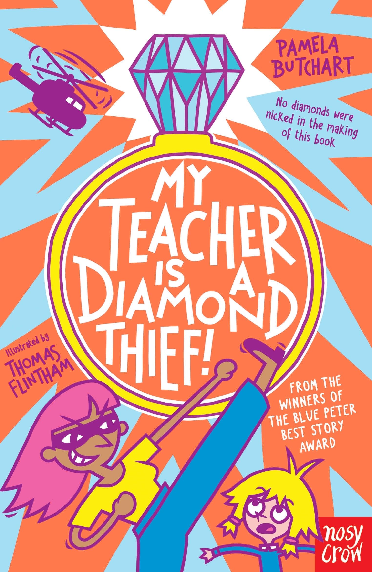 Nosy Crow My Teacher is a Diamond Thief!.