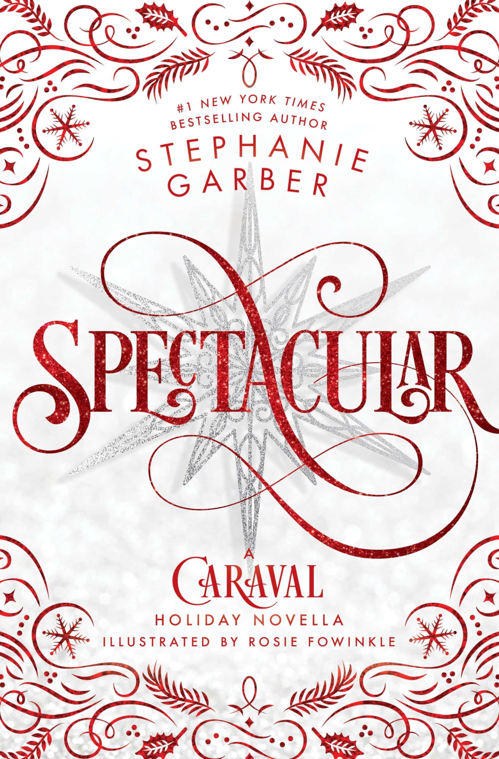 Spectacular: A Caraval Holiday Novella (Caraval, 4)