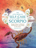 The Little Book of SelfCare for Scorpio: Simple Ways to Refresh and RestoreAccording to the Stars (Astrology SelfCare)