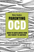 Parenting OCD: Down to Earth Advice from One Parent to Another