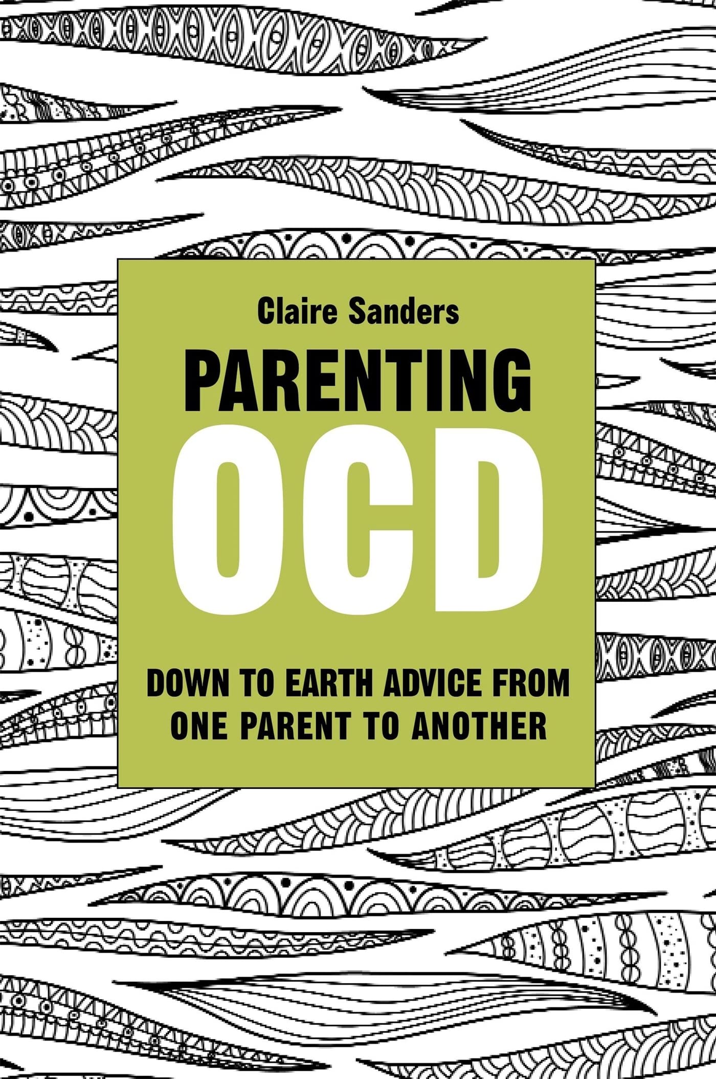 Parenting OCD: Down to Earth Advice from One Parent to Another