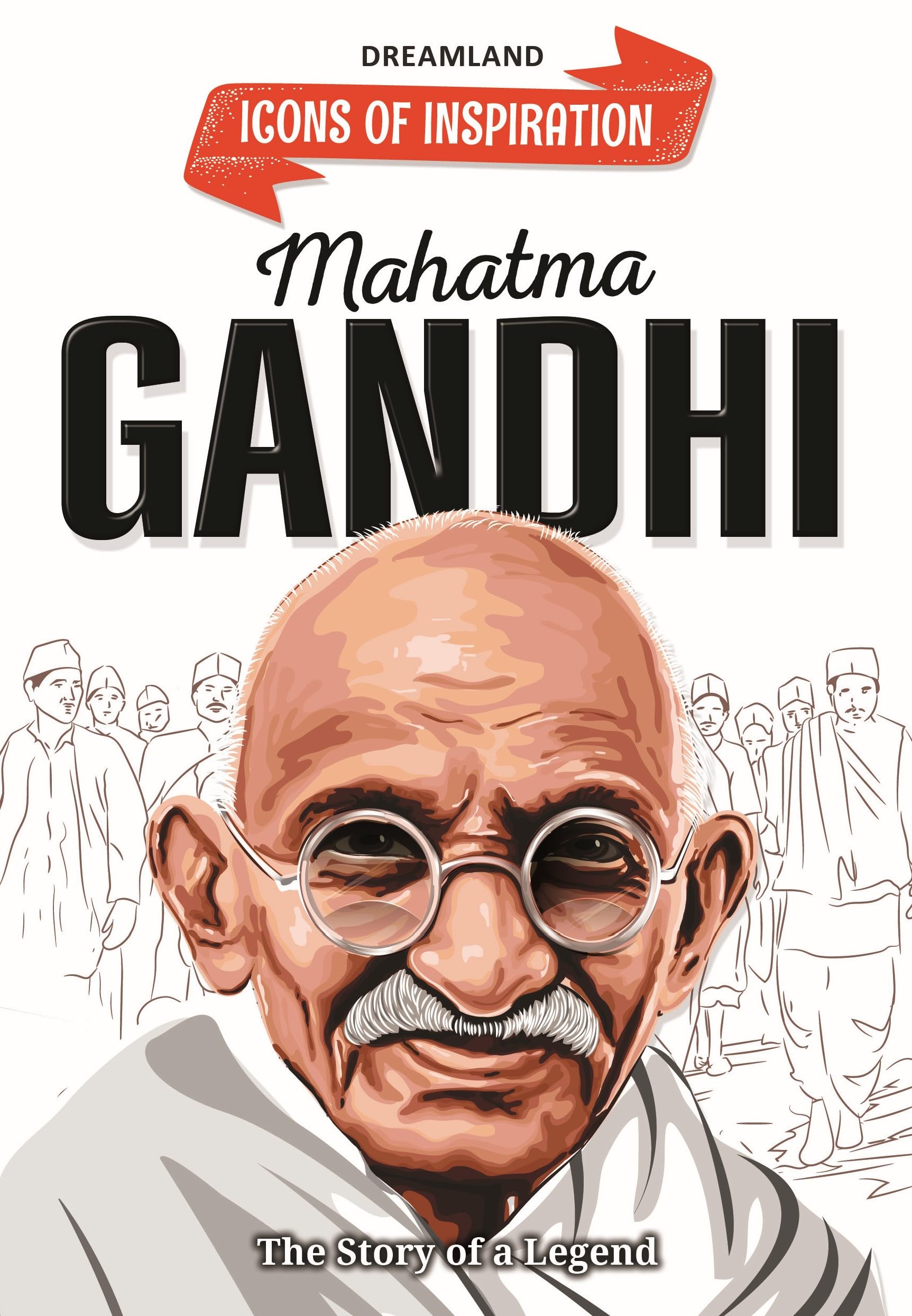 Mahatma Gandhi Biography For Kids Age 612 Years  Inspiring Illustrated Biography Book From Icons Of Inspiration Series | Learn