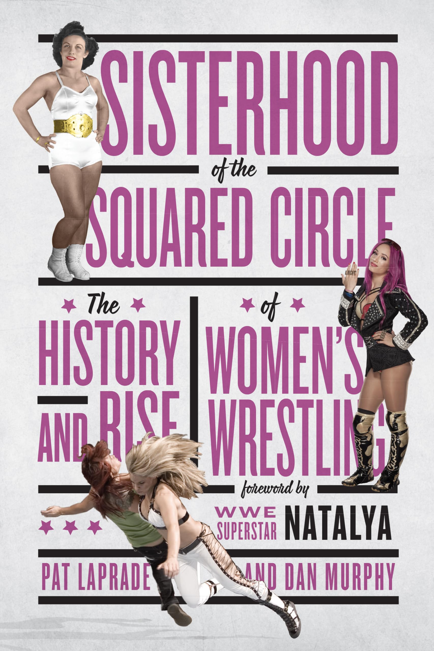Sisterhood of the Squared Circle: The History and Rise of Womens Wrestling