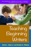 Teaching Beginning Writers (The Essential Library of PreK2 Literacy)