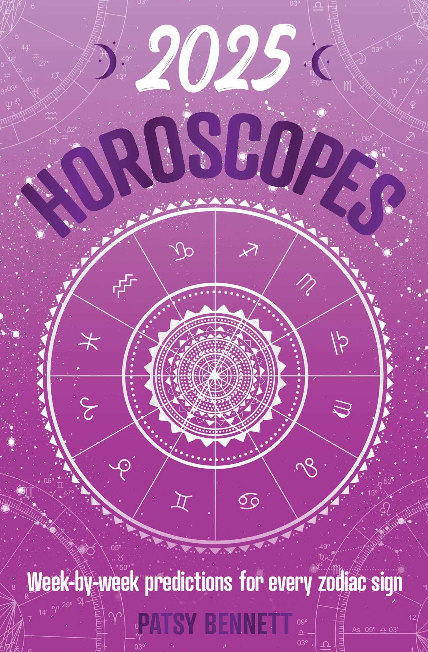 2025 Horoscopes: Seasonal planning, weekbyweek predictions for every zodiac sign (Planners)