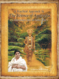A Practical Approch To The Science Of Ayurveda