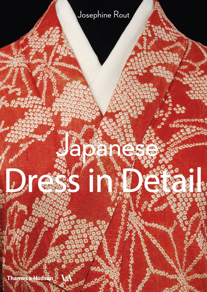 Japanese Dress in Detail (V&A Fashion in Detail)
