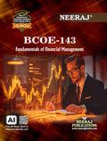 NEERAJ BCOE143 Fundamentals of Financial Management  Chapter Wise Help Book including Many Solved Sample Papers & Important Ex
