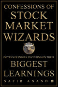 Confessions of Stock Market Wizards: Doyens of Indian Investing on Their Biggest Learnings
