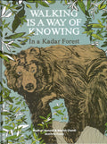 Walking is a Way of Knowing  In a Kadar Forest (PB)