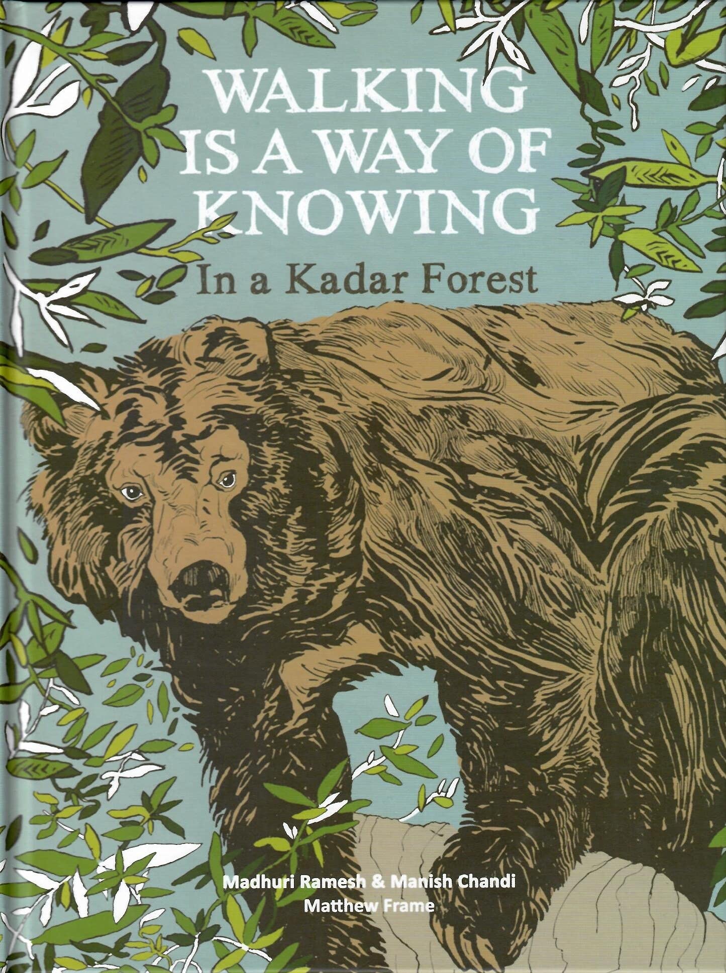 Walking is a Way of Knowing  In a Kadar Forest (PB)