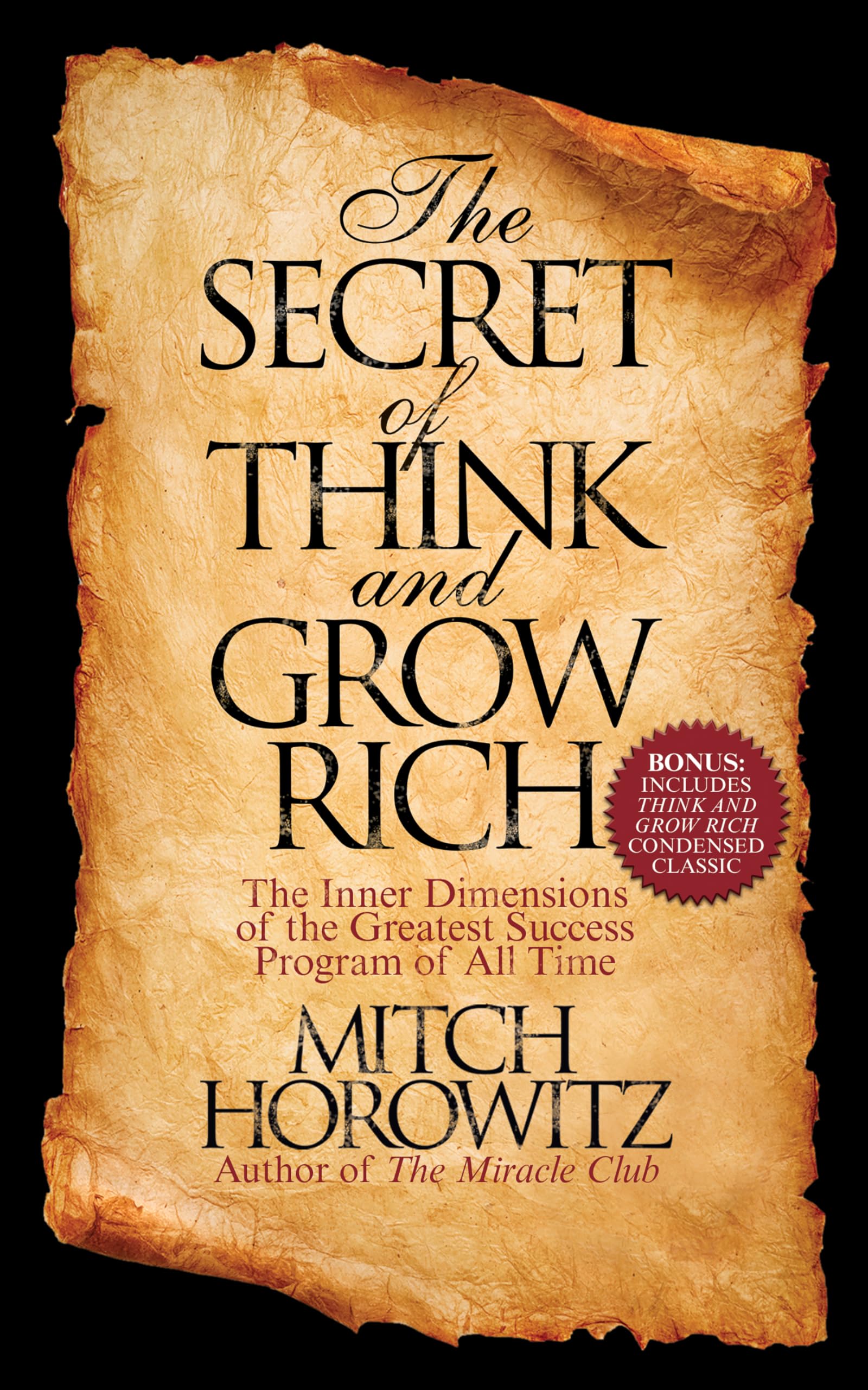 The Secret Of Think And Grow Rich: The Inner Dimensions Of The Greatest Success Program Of All Time