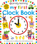 Priddy Learning: My First Clock Book: An Introduction to Telling Time and Starting School (My First Priddy)