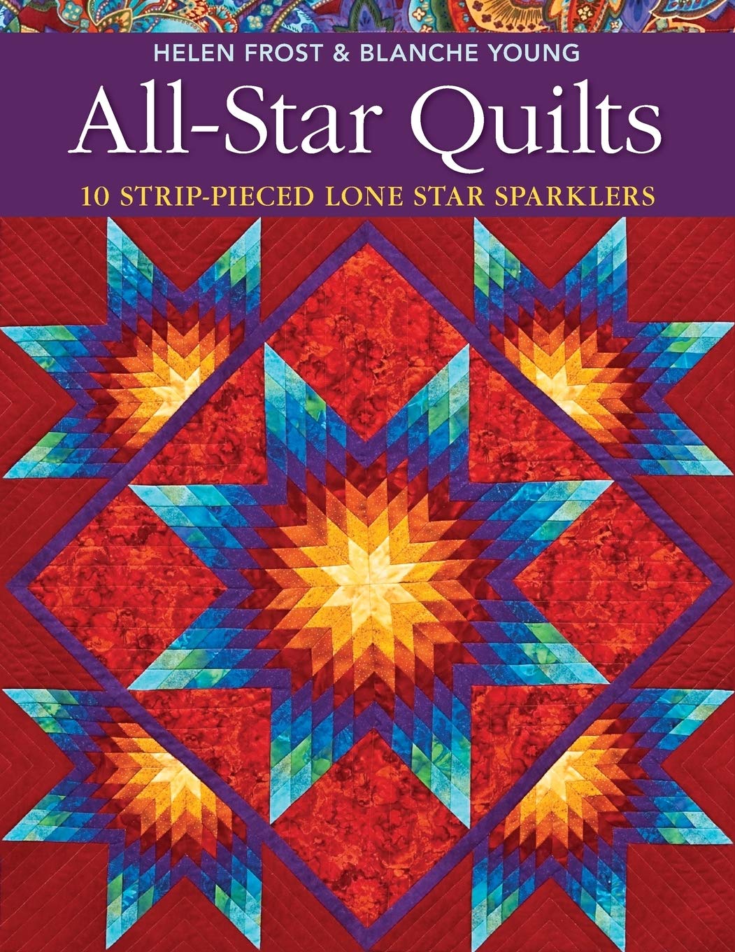 AllStar Quilts: 10 StripPieced Lone Star Sparklers