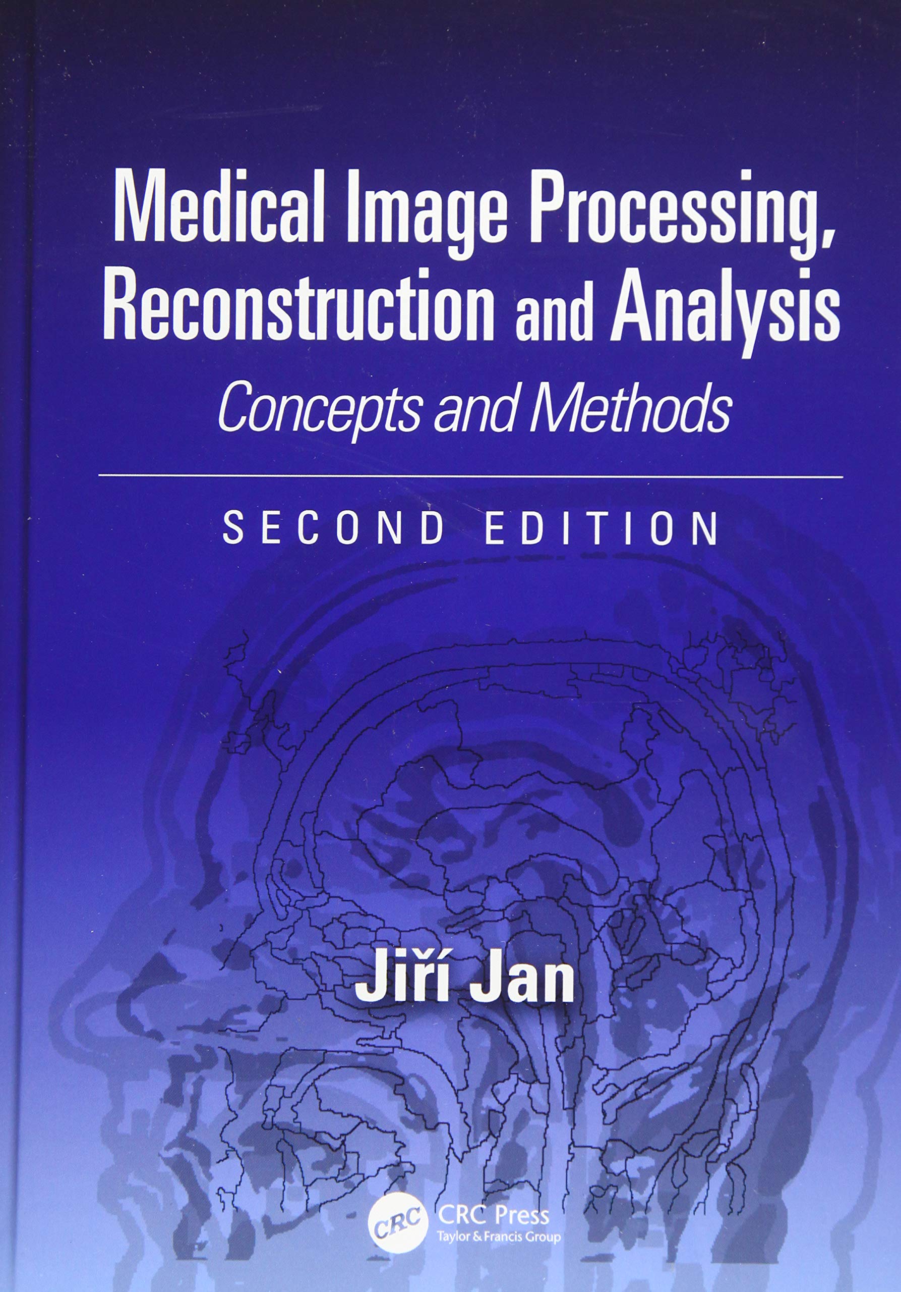 Medical Image Processing, Reconstruction and Analysis: Concepts and Methods, Second Edition (Signal Processing and Communication