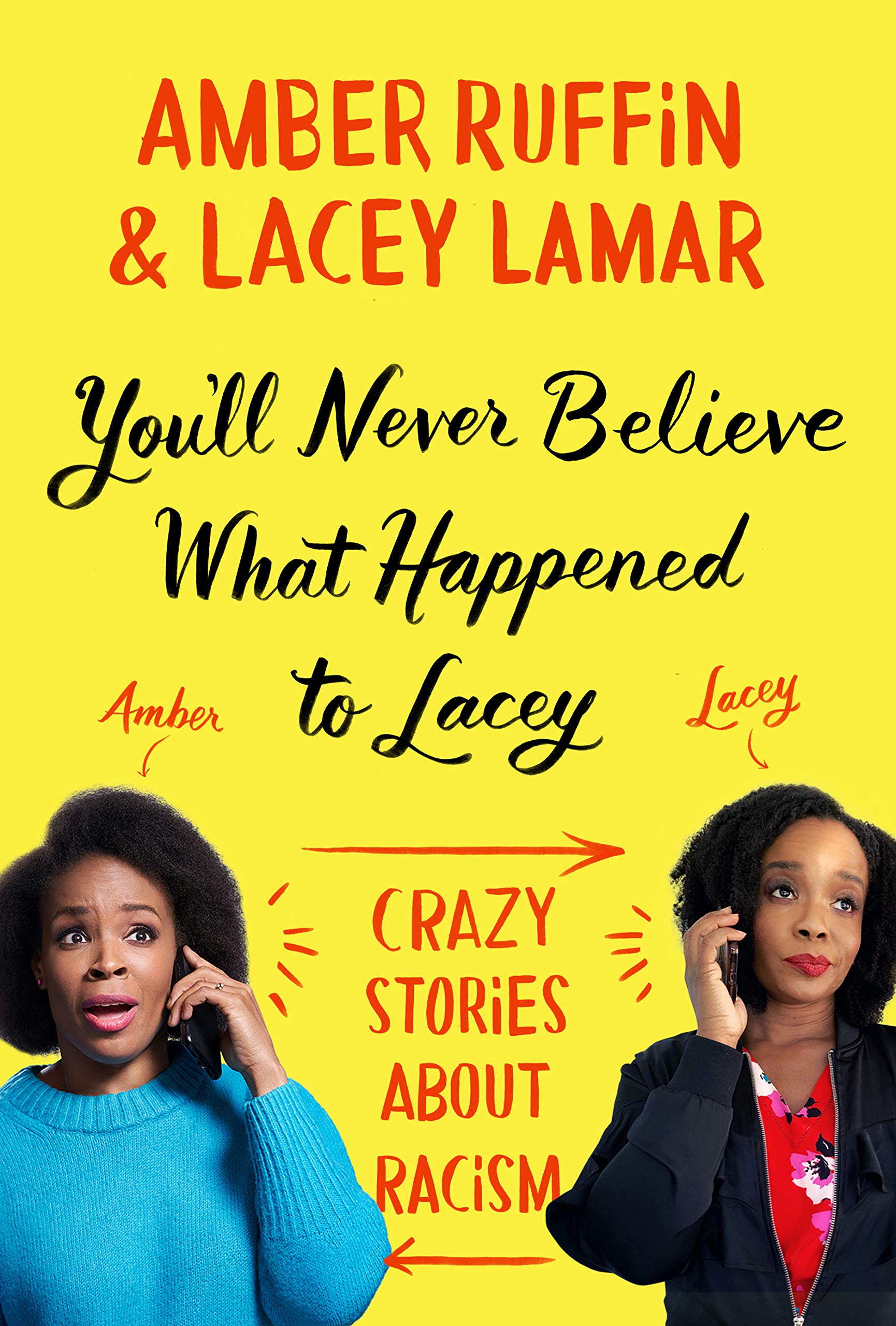 Youll Never Believe What Happened to Lacey: Crazy Stories about Racism