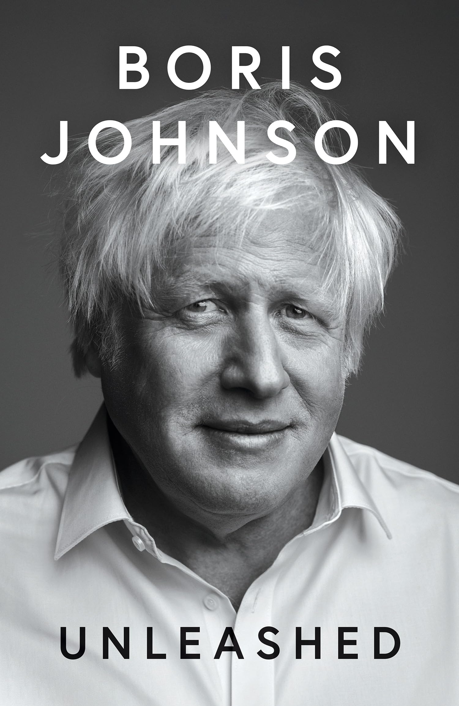 Unleashed: Discover the unfiltered truth about Brexit, Covid, and the Conservative Party from exPM and bestselling author Boris