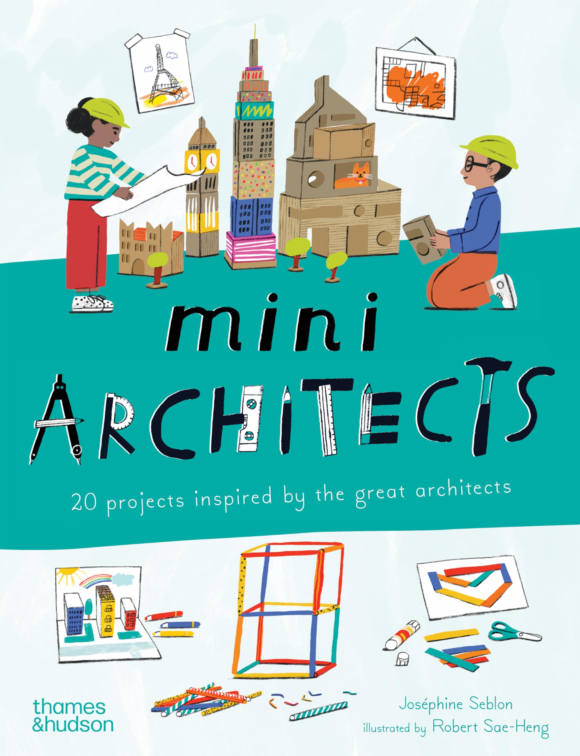 Mini Architects: 20 Projects Inspired by the Great Architects (Mini Artists, 2)