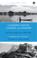 A Modern History Of Jammu And Kashmir Volume Two: The Karan Singh Years (19491967)