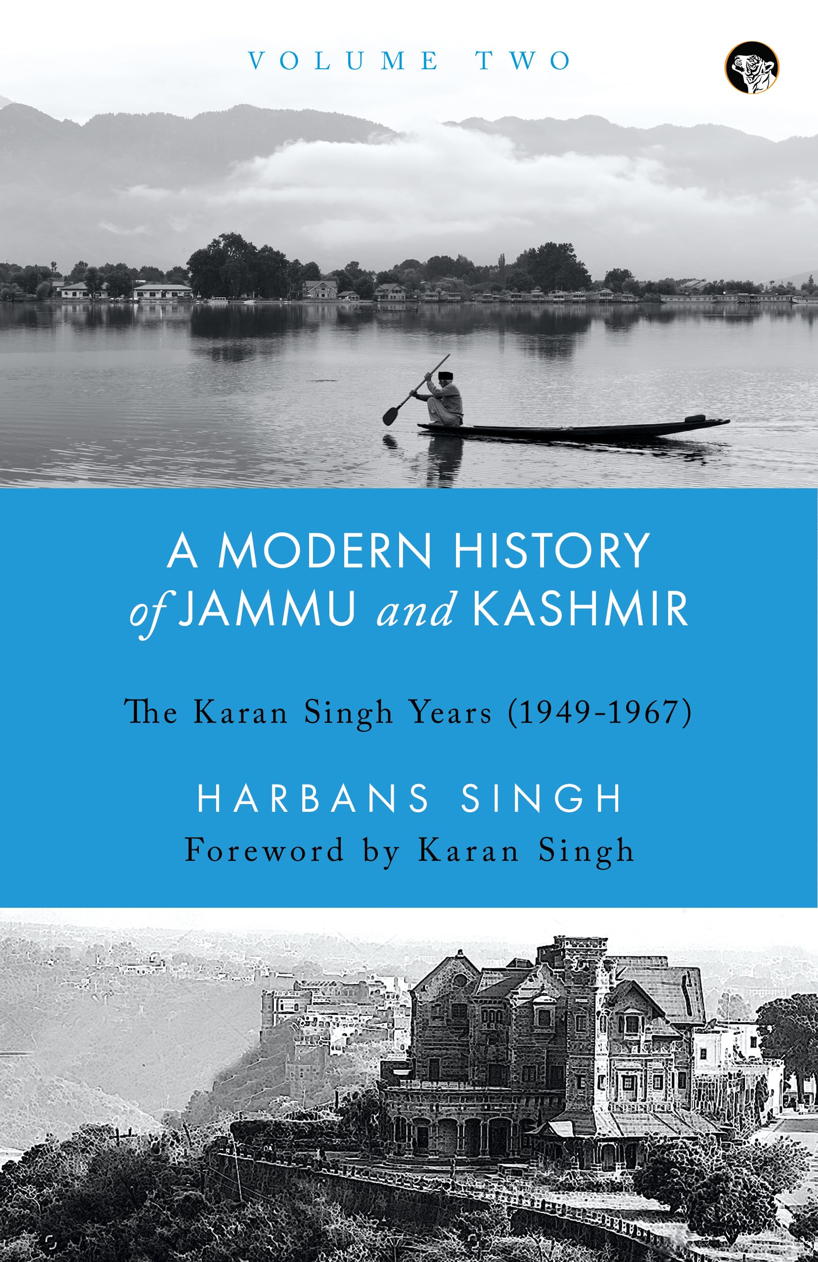 A Modern History Of Jammu And Kashmir Volume Two: The Karan Singh Years (19491967)
